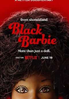 2024年美国纪录片《像她的芭比：黑芭比起源故事》BD中英双字 4K网盘迅雷下载