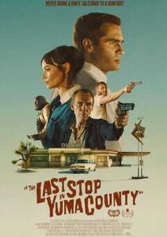 2023年美国犯罪片《尤马县的最后一站》HD中英双字 4K网盘迅雷下载