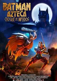 2025年墨西哥动画片《阿兹特克蝙蝠侠：帝国冲突》BD中字 4K网盘迅雷下载