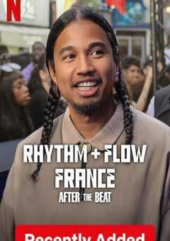 2025年法国纪录片《嘻哈星节奏：法国篇：赛后重聚》HD法语中字 4K网盘迅雷下载