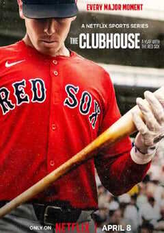 2025年美国纪录片《MLB休息室：波士顿红袜队的一年》全8集 4K网盘迅雷下载