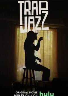 2023年美国纪录片《Trap Jazz》HD英语中字 4K网盘迅雷下载