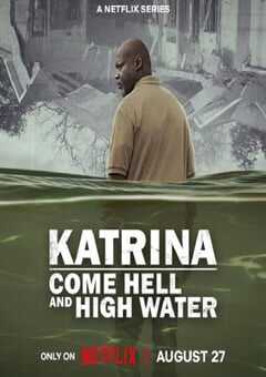 2025年美国纪录片《飓风卡特里娜：滔天洪灾》全3集 4K网盘迅雷下载