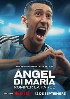 2024年阿根廷电视剧《安赫尔·迪马利亚：破壁而出》全3集 4K网盘迅雷下载