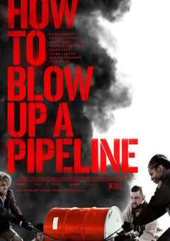 2022年美国惊悚犯罪片《如何炸毁一条管道》HD中英双字 4K网盘迅雷下载