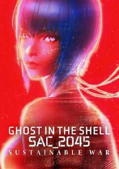 2021年日本动画片《攻壳机动队 SAC_2045 持续可能战争》BD日语中字 4K网盘迅雷下载