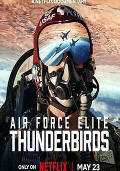 2025年美国纪录片《美国空军精英：雷鸟飞行表演队》HD英语中字 4K网盘迅雷下载