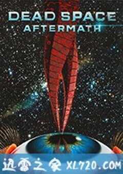 死亡空间：余波 Dead Space: Aftermath (2011) 4K网盘迅雷下载