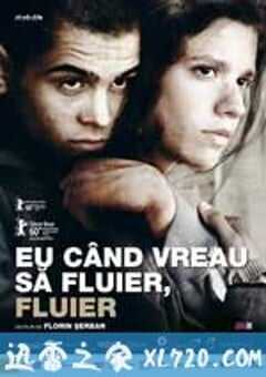 想吹口哨我就吹 Eu când vreau să fluier, fluier (2010) 4K网盘迅雷下载