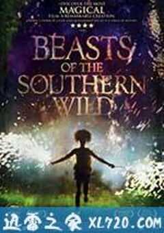 南国野兽 Beasts of the Southern Wild (2012) 4K网盘迅雷下载
