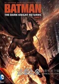 蝙蝠侠：黑暗骑士归来(下) Batman: The Dark Knight Returns, Part 2 (2013) 4K网盘迅雷下载