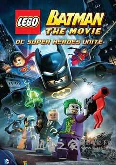 乐高蝙蝠侠大电影：DC英雄集结 LEGO Batman: The Movie – DC Superheroes Unite (2013) 4K网盘迅雷下载