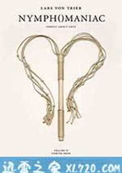 女性瘾者：第二部 Nymphomaniac: Volume II (2013) 4K网盘迅雷下载