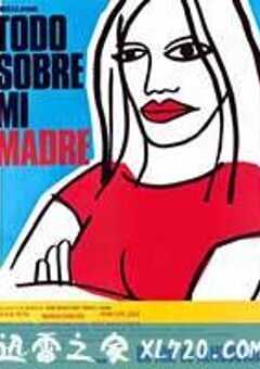 关于我母亲的一切 Todo sobre mi madre (1999) 4K网盘迅雷下载
