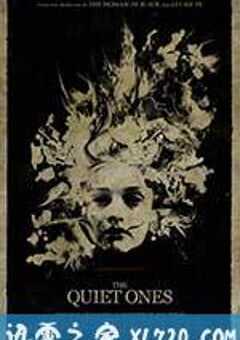 死寂亡灵 The Quiet Ones (2014) 4K网盘迅雷下载