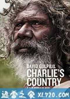 查理之国 Charlie’s Country (2013) 4K网盘迅雷下载