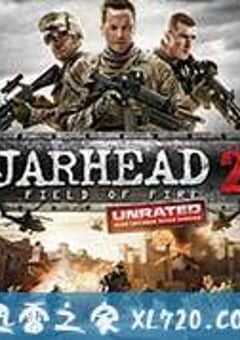 锅盖头2 Jarhead 2: Field of Fire (2014) 4K网盘迅雷下载