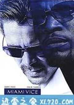 迈阿密风云 Miami Vice (2006) 4K网盘迅雷下载