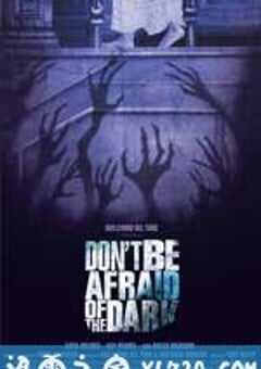 黑夜勿怕 Don’t Be Afraid of the Dark (2011) 4K网盘迅雷下载