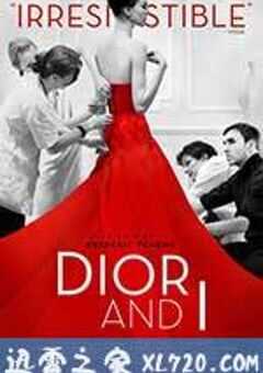 迪奥与我 Dior et moi (2014) 4K网盘迅雷下载