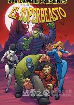 鬼界超级混蛋 The Haunted World of El Superbeasto (2009) 4K网盘迅雷下载