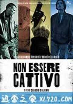 不要为恶 Non essere cattivo (2015) 4K网盘迅雷下载