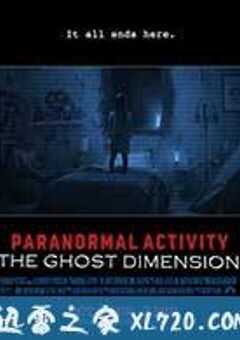 鬼影实录5：鬼次元 Paranormal Activity: The Ghost Dimension (2015) 4K网盘迅雷下载