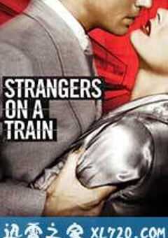火车怪客 Strangers on a Train (1951) 4K网盘迅雷下载