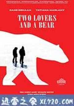 两个爱人和一只熊 Two Lovers and a Bear (2016) 4K网盘迅雷下载