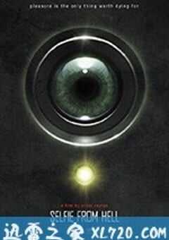 地狱自拍 Selfie from Hell (2018) 4K网盘迅雷下载