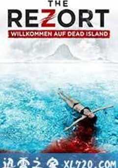 逃亡僵尸岛 The Rezort (2015) 4K网盘迅雷下载