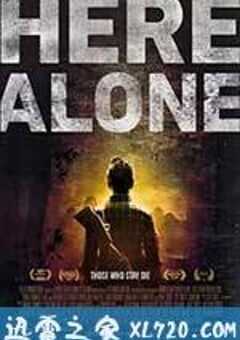 末世孤行 Here Alone (2016) 4K网盘迅雷下载