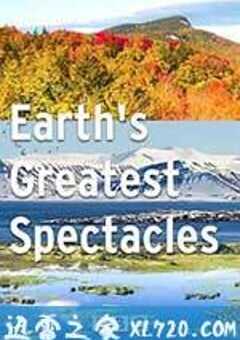 地球最壮观的景色 Earth’s Greatest Spectacles (2016) 4K网盘迅雷下载