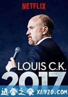路易·C·K 2017 Louis C.K. 2017 (2017) 4K网盘迅雷下载