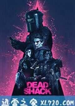 死亡棚屋 Dead Shack (2017) 4K网盘迅雷下载