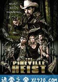 深林抢案 The Pineville Heist (2016) 4K网盘迅雷下载
