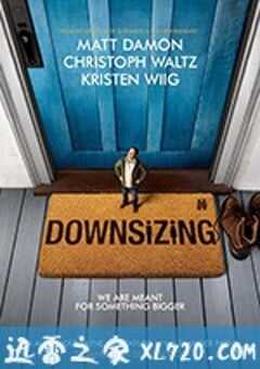 缩小人生 Downsizing (2017) 4K网盘迅雷下载