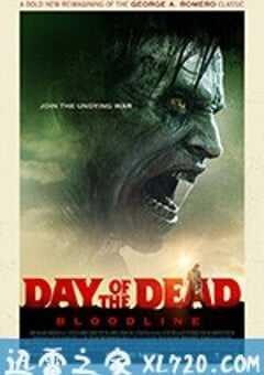 丧尸出笼：血脉 Day of the Dead: Bloodline (2018) 4K网盘迅雷下载