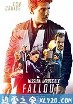 碟中谍6：全面瓦解 Mission: Impossible – Fallout (2018) 4K网盘迅雷下载