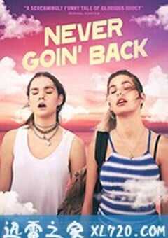永不回头 Never Goin’ Back (2018) 4K网盘迅雷下载