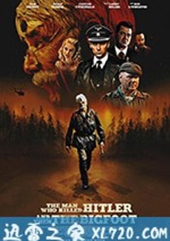 杀死希特勒与大脚怪的人 The Man Who Killed Hitler and Then the Bigfoot (2019) 4K网盘迅雷下载