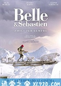 灵犬雪莉3 Belle et Sébastien 3, le dernier chapitre (2018) 4K网盘迅雷下载