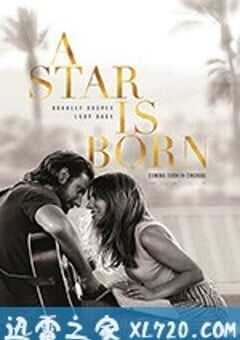 一个明星的诞生 A Star Is Born (2018) 4K网盘迅雷下载