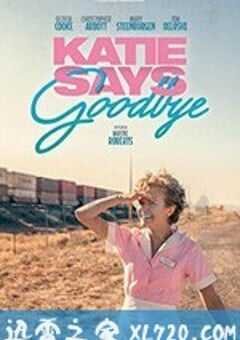 凯蒂的道别 Katie Says Goodbye (2016) 4K网盘迅雷下载