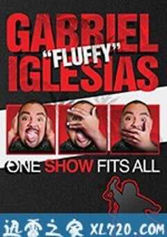 加布里埃尔·伊格莱西亚斯：老少咸宜秀 Gabriel “Fluffy” Iglesias: One Show Fits All (2019) 4K网盘迅雷下载