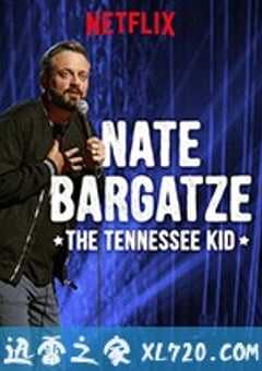 奈特·巴盖兹：田纳西小子 Nate Bargatze: The Tennessee Kid (2019) 4K网盘迅雷下载
