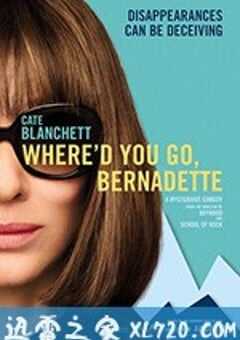 伯纳黛特你去了哪 Where’d You Go, Bernadette (2019) 4K网盘迅雷下载