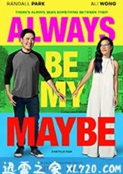 两大无猜 Always Be My Maybe (2019) 4K网盘迅雷下载
