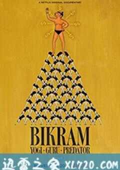 比克拉姆：瑜伽、大师、性侵犯 Bikram: Yogi, Guru, Predator (2019) 4K网盘迅雷下载