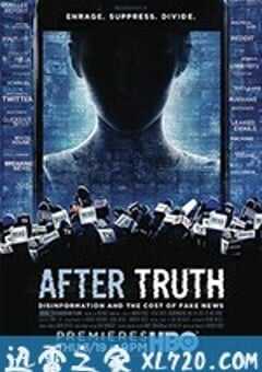 真相之后：造谣与假新闻的代价 After Truth: Disinformation and the Cost of Fake News (2020) 4K网盘迅雷下载